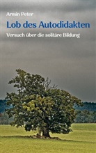 Armin Peter - Lob des Autodidakten