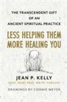 Jean P Kelly - Less Helping Them / More Healing You