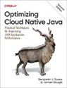 Benjamin J Evans, Benjamin Evans, Benjamin J Evans, James Gough, Gough James - Optimizing Cloud Native Java