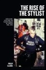 Philip Clarke - The Rise of the Stylist