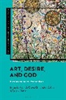 Kevin G Grove, Tay Nutter, Christopher C Rios, Kevin G Grove, Kevin G. Grove, Taylor J Nutter... - Art, Desire, and God