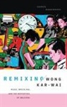 Giorgio Biancorosso - Remixing Wong Kar-Wai