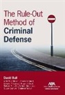 David Ball - The Rule-Out Method of Criminal Defense