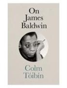 Colm Toibin - On James Baldwin
