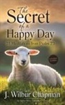 J. Wilbur Chapman, M. Keath - The Secret of a Happy Day