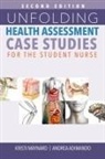 Andrea Adimando, Kristi Maynard - Unfolding Health Assessment Case Studies for the Student Nurse, Second Edition