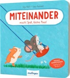 Anja Kiel, Lucy Barnard - Miteinander macht Spaß, kleine Maus!
