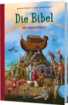 Martin Polster, Martin (Dr.) Polster, Ludvik Glazer-Naudé - Die Bibel. 365 Geschichten