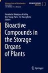 Hosakatte Niranjana Murthy, Kee Yoeup Paek, So-Young Park, Kee Yoeup Paek - Bioactive Compounds in the Storage Organs of Plants