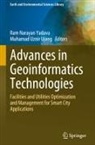 Ram Narayan Yadava, Muhamad Uznir Ujang, Uznir Ujang, Ram Narayan Yadava - Advances in Geoinformatics Technologies