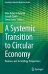 Steve Evans, Aldo Roberto Ometto, Joseph Sarkis - A Systemic Transition to Circular Economy