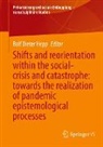 Rolf Dieter Hepp - Shifts and reorientation within the social-crisis and catastrophe: towards the realization of pandemic epistemological processes