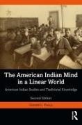 Donald L. Fixico - American Indian Mind in a Linear World - American Indian Studies and Traditional Knowledge