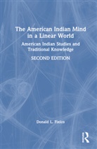 Donald L. Fixico - American Indian Mind in a Linear World