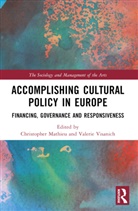 Christopher (Lund University Mathieu, Christopher Mathieu, Valerie Visanich - Accomplishing Cultural Policy in Europe