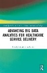 Tiko Iyamu, Tiko (Cape Peninsula University of Technolo Iyamu, Iyamu Tiko - Advancing Big Data Analytics for Healthcare Service Delivery