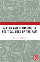 David Farrell-Banks, David (Research Associate At Ulster Farrell-Banks - Affect and Belonging in Political Uses of the Past