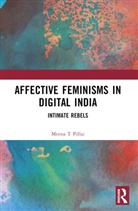 Meena T Pillai, Meena T (University of Kerala Pillai - Affective Feminisms in Digital India