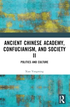 Xiao Yongming - Ancient Chinese Academy, Confucianism, and Society II