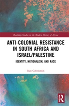 Ran Greenstein, Ran (University of the Witwatersrand Greenstein, Greenstein Ran - Anti-Colonial Resistance in South Africa and Israel/palestine