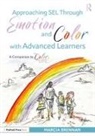 Marcia Brennan, Brennan Marcia - Approaching Sel Through Emotion and Color With Advanced Learners