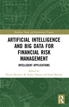 Noura (University of New Orleans Metawa, M. Kabir Hassan, Hassan M. Kabir, Noura Metawa, Saad Metawa - Artificial Intelligence and Big Data for Financial Risk Management