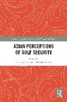 Li-Chen (Khalifa University Sim, Jonathan Fulton, Li-Chen Sim - Asian Perceptions of Gulf Security