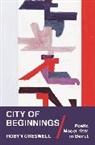 Robyn Creswell, Creswell Robyn - City of Beginnings