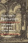 J. E. Lendon - That Tyrant, Persuasion