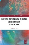 Joe Worthington - British Diplomacy in Oman and Bahrain