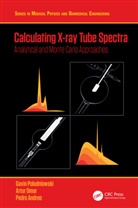 Pedro Andreo, Andreo Pedro, Artur Omar, Gavin Poludniowski, Gavin Omar Poludniowski - Calculating X-Ray Tube Spectra
