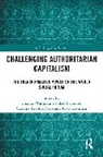 Thomas (University of Helsinki Wallgren, Catalina Revollo Pardo, Uddhab Pyakurel, Teivo Teivainen, Teivainen Teivo, Thomas Wallgren... - Challenging Authoritarian Capitalism