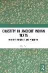 Oly Roy - Chastity in Ancient Indian Texts