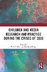 Vikki S. (Rutgers University Katz, Bradley J. Bond, Vikki S. Katz, Katz Vikki S. - Children and Media Research and Practice During the Crises of 2020