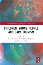 Mary Margaret Stone Kerr, Mary Margaret Kerr, Kerr Mary Margaret, Rebecca H. Price, Philip R Stone - Children, Young People and Dark Tourism