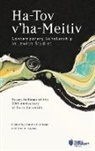 Simcha Fishbane, Eric M. Levine - Ha-Tov v’ha-Meitiv: Contemporary Scholarship in Jewish Studies