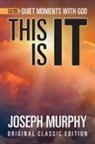 Joseph Murphy - This is It Features Bonus Book: Quiet Moments with God