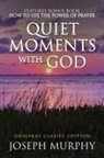 Joseph Murphy - Quiet Moments with God Features Bonus Book: How to Use the Power of Prayer