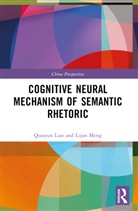 Qiaoyun Liao, Qiaoyun Meng Liao, Lijun Meng - Cognitive Neural Mechanism of Semantic Rhetoric