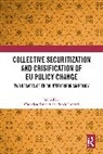 Christian (University of South Wales Kaunert, Christian Kaunert, Kaunert Christian, Sarah Léonard - Collective Securitization and Crisification of Eu Policy Change