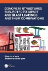 Gholamreza Gholipour, Chunwei Zhang, Chunwei (Shenyang University of Technology Zhang - Concrete Structures Subjected to Impact and Blast Loadings and Their