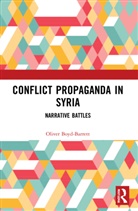 Oliver Boyd-Barrett, Boyd-Barrett Oliver - Conflict Propaganda in Syria