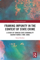 Sanya Karakas - Framing Impunity in the Context of State Crime
