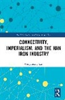 Wengcheong Lam, Wengcheong (Assistant Professor Lam - Connectivity, Imperialism, and the Han Iron Industry