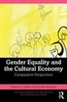 Helmut K. Anheier, Helmut K. Markovic Anheier, Darinka Markovic - Gender Equality and the Cultural Economy