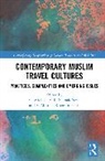 C. Michael (University of Canterbury Hall, C. Michael Hall, S. Mostafa Rasoolimanesh, Siamak Seyfi - Contemporary Muslim Travel Cultures