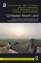 Irit Sharma Ittner, Hanna Geschewski, Irit Ittner, Isaac Khambule, Isaac Bheki Khambule, Sneha Sharma - Contested Airport Land