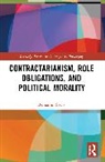 Benjamin Sachs - Contractarianism, Role Obligations, and Political Morality