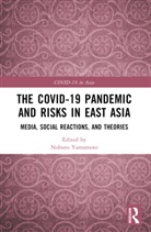 Nobuto (Keio University Yamamoto, Nobuto Yamamoto - Covid-19 Pandemic and Risks in East Asia