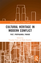 Timothy (University of Oxford Clack, Timothy Clack, Mark Dunkley, Dunkley Mark - Cultural Heritage in Modern Conflict